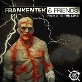 Frankentek & Friends - Push It To The Limit