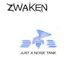 Zwaken - Just A Noise Tank (2011)